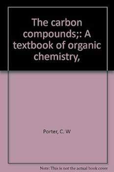 Hardcover The carbon compounds;: A textbook of organic chemistry, Book