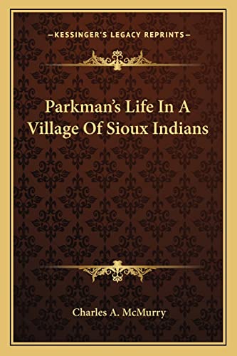 Parkman's Life In A Village Of Sioux Indians