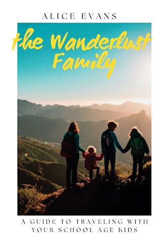 The Wanderlust Family: A Guide to Traveling with Your School Age Kids für 12,45 EUR bei amazon.de Bild: The Wanderlust Family: A Guide to Traveling with Your School Age Kids für 12,45 EUR bei amazon.de
