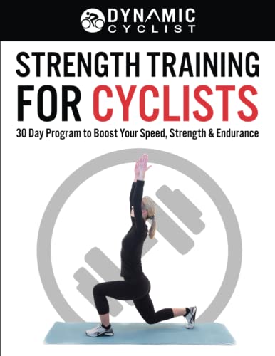 Strength Training For Cyclists: 30 Day Program to Boost Your Spee...