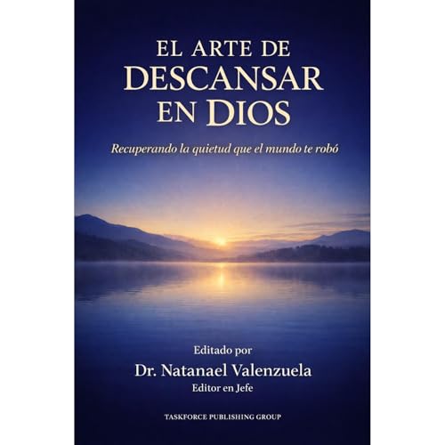 EL ARTE DE DESCANSAR EN DIOS Audiobook By Dr. Natanael Valenzuela cover art