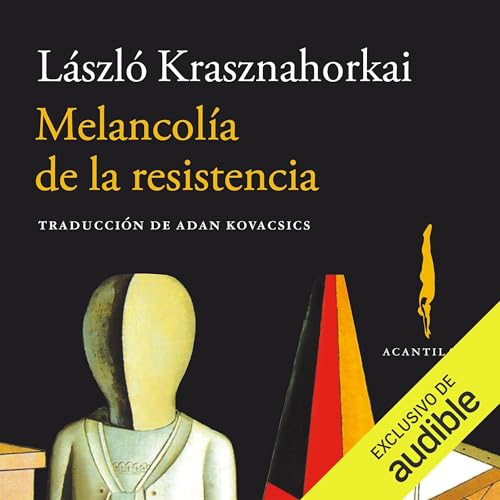 Melancol&amp;iacute;a de la resistencia -- László Krasznahorkai episode artwork