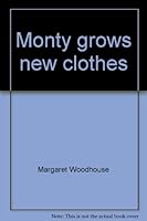 Monty Grows New Clothes 0761981756 Book Cover