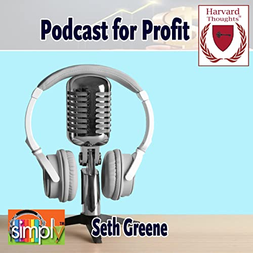 Podcast for Profit by Seth Greene episode artwork