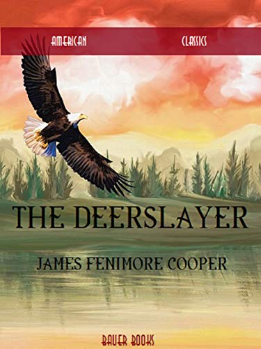 Télécharger The Deerslayer (English Edition) Francais PDF