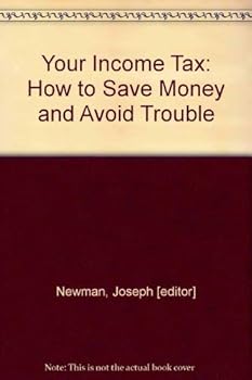 Hardcover Your Income Tax: How to Save Money and Avoid Trouble Book