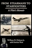 From Stearmans to Starfighters A Pilot's Memoir 0615982360 Book Cover