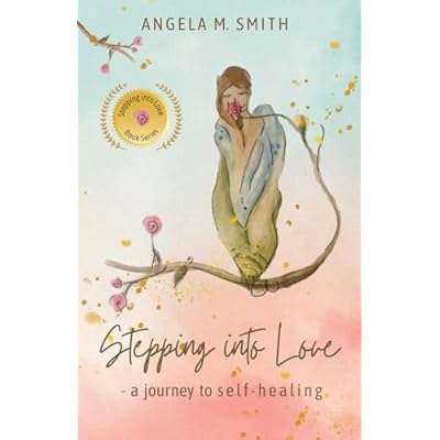 Stepping Into Love: a journey to self-healing