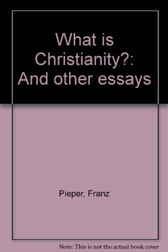 What is Christianity?: And other essays 1891469207 Book Cover