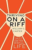 Thriving on a Riff: Jazz and the Spiritual Life