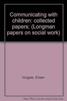 Paperback Communicating with children: collected papers; (Longman papers on social work) Book