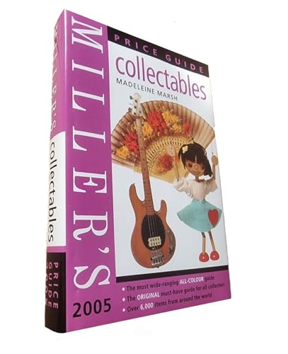Miller's Collectables Price Guide 2005 (Mitchell Beazley Antiques & Collectables)