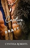 Captive Love: An Enthralling & Riveting Native American Romance (Iroquois Confederacy Series Book 5) (English Edition)