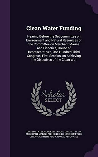 Clean Water Funding: Hearing Before the Subcomm... 1341599787 Book Cover