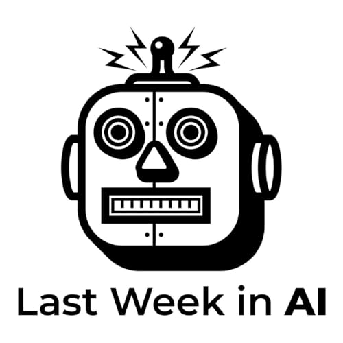 Last Week in AI Podcast Por Skynet Today arte de portada