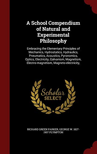 A School Compendium of Natural and Experimental... 1297804929 Book Cover