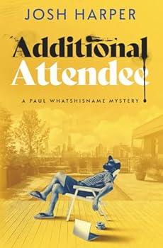 Additional Attendee: A Paul Whatshisname Mystery