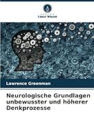 Neurologische Grundlagen unbewusster und höherer Denkprozesse 6205396092 Book Cover
