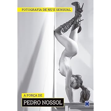 Capa do livro Coleção Fotografia de Nu e Sensual (Temporada 2) - A Força de Pedro Nossol