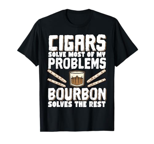 Cigars Solve Most Of My Problems Bourbon Solves The Rest Camiseta