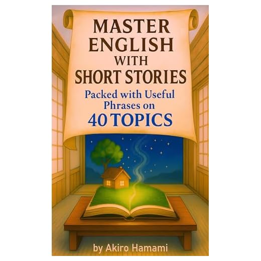 Master English with Short Stories: 40 Everyday Topics : Packed With Useful Phrases and Conversation Practice for Low Intermediate (A2-B1) Learners and ESL Teachers (English Edition)