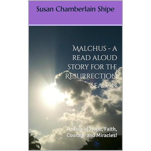 Malchus - a read aloud story for the Resurrection Season by Susan Chamberlain Shipe episode artwork