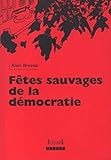 Fêtes sauvages de la démocratie