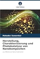 Herstellung, Charakterisierung und Photokatalyse von Nanokompositen (German Edition) 6208497604 Book Cover