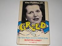 The Politics of Greed: The New Right and the Welfare State 0745301452 Book Cover