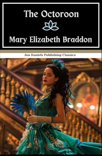 The Octoroon: A 19th Century Interracial Novel, An Original and