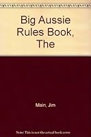 The Big Aussie Rules Book 0908630476 Book Cover