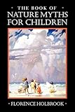 Book of Nature Myths for Children (Applewood Books)