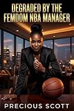  Degraded by the Femdom NBA Manager (English Edition)