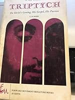 A New Testament TRIPTYCH: On Christ's Coming, His Gospel, His Passion B000I6PT6Q Book Cover