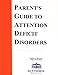 The Parent's Guide to Attention Deficit Disorders: Intervention Strategies for the Home