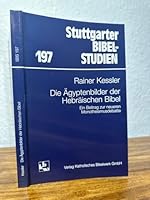 Die Agyptenbilder Der Hebraischen Bibel: Ein Beitrag Zur Neueren Monotheismusdebatte (Stuttgarter Bibelstudien) 3460049715 Book Cover