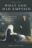What God Had Emptied: How I Found Hope in my Children's Diagnoses