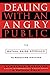 Dealing with an Angry Public: The Mutual Gains Approach To Resolving Disputes