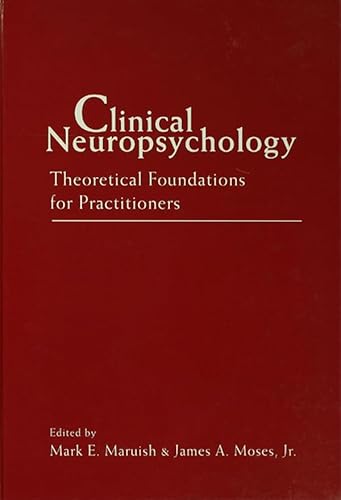 Clinical Neuropsychology: Theoretical Foundations for Practitioners (English Edition)