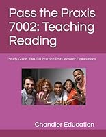 Pass the Praxis 7002: Teaching Reading: Study Guide, Two Full Practice Tests, Answer Explanations B0DF2L4WZH Book Cover