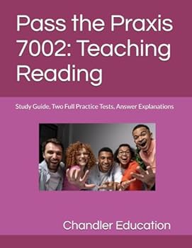 Paperback Pass the Praxis 7002: Teaching Reading: Study Guide, Two Full Practice Tests, Answer Explanations Book