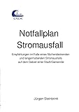 Notfallplan Stromausfall: Empfehlungen im Falle eines flächendeckenden und langanhaltenden Stromausfalls auf dem Gebiet einer Stadt/Gemeinde