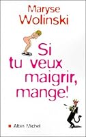 Si Tu Veux Maigrir, Mange ! 2226115021 Book Cover