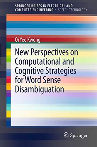 Buy New Perspectives on Computational and Cognitive Strategies for Word Sense Disambiguation (Springerbriefs in Electrical and Computer Engineering, Speec) — BookShops.in