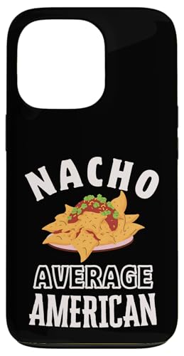 Nacho Average American Proud America Culture �V���R�E�f�E�}�� �X�}�z�P�[�X iPhone 13 Pro �p