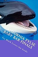 California Fylse Baby Bar Finals: Big Rests Baby Bar Method 1505602610 Book Cover