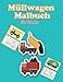 Müllwagen Malbuch für Kinder: Müllwagen Malbuch Große und einfache Bilder mit coolen Müll- und Muldenkippern, Geschenk für Jungen, Kleinkinder und Vorschulkinder