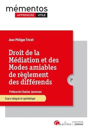 Droit de la médiation et des modes amiables de règlement des différends: Un panorama complet des règles de fonctionnement des dispositifs de règlement amiable