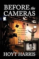 Before the Cameras: Portrait of a Boy/Anchorman Who Never Could Just 'Stand By' 1478752726 Book Cover