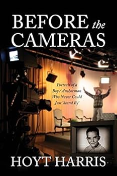 Paperback Before the Cameras: Portrait of a Boy/Anchorman Who Never Could Just 'Stand By' Book